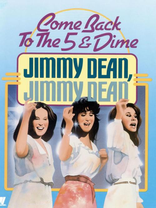 COME BACK TO THE FIVE & DIME, JIMMY DEAN, JIMMY DEAN, Sandy Dennis, Cher, Karen Black, 1982, (c) Cinecom Pictures